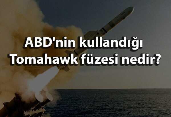 Tomahawk fzesi zellikleri maliyeti Tomahawk fzesi nedir" 