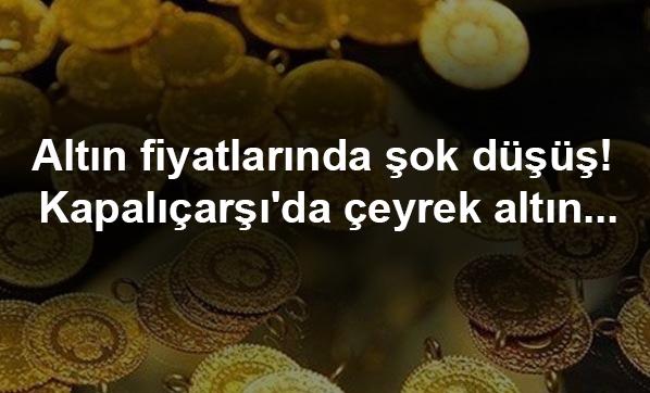 Altn fiyatlarnda ok d! Kapalar'da eyrek altn...