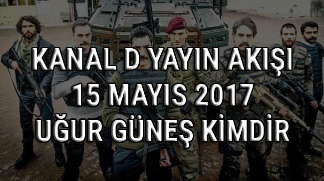 Kanal d 15 Mays 2017 yayn ak, Uur Gne kimdir