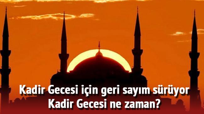 Kadir gecesi 2017 ne zaman hangi tarihte Kadir gecesi ayn kanda