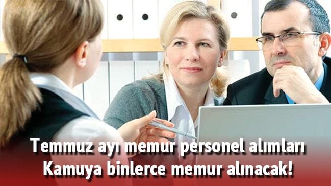 Temmuz ay memur personel almlar kamuya binlerce memur alnacak!