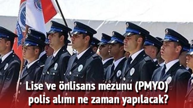 Lise ve nlisans mezunu (PMYO) polis alm ne zaman yaplacak"