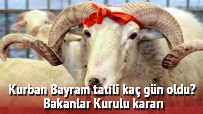 Kurban Bayram tatili ka gn oldu" Bakanlar Kurulu kararn verdi