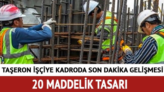 Taeron iiye 20 maddelik tasar, Taerona kadro son dakika en son durum nedir 