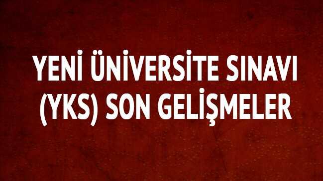 YKS ne zaman snav creti YKS konular yeni niversite sistemi SYM son dakika aklamas 