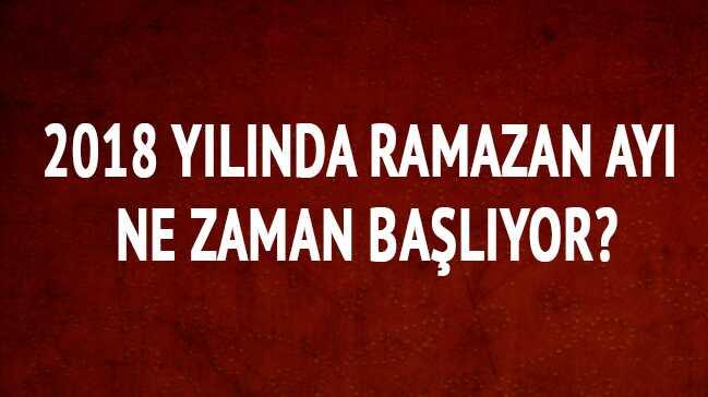 2018 Ramazan ay balang tarihi ne zaman"
