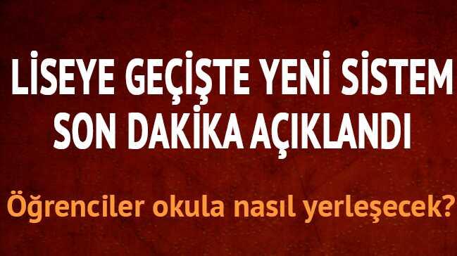 MEB liseye gei sistemi son dakika aklamas renciler okula nasl yerleecek" 