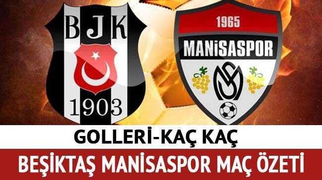 Beikta Manisaspor ma zeti ve golleri haberimizde!