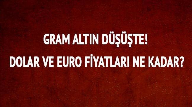 Gram altn dte! Dolar ve Euro ne kadar" 