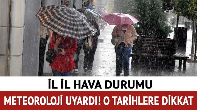 Meteoroloji'den ya uyars!