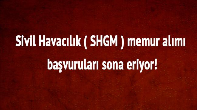 Sivil Havaclk ( SHGM ) memur alm bavurular sona erdi