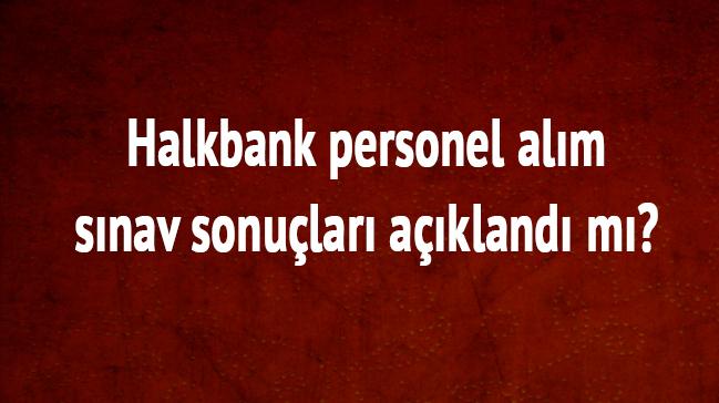 Halkbank personel alm snav sonular ne oldu"