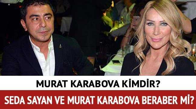 Murat Karabova kimdir, ka yanda" Murat Karabova ve Seda Sayan beraber mi"