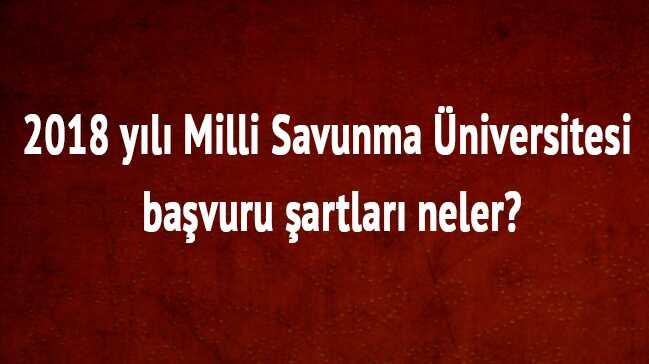 Milli Savunma niversitesi bavuru artlar SYM tarafndan akland 