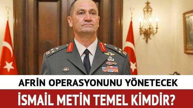 ismail metin temel korgeneral kimdir afrin komutan nereli fotoraflar resimleri