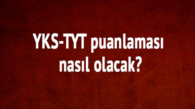 YKS-TYT puanlamas 2018 niversite snav SYM son dakika (YKS puan hesaplama)