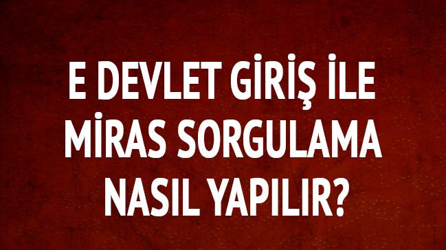 E devlet miras sorgulama giri ekran!