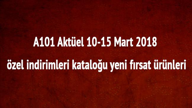 A101 yeni frsat rnleri 15 Mart 2018 A101 zel aktel indirimleri katalou akland 