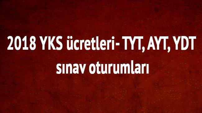 2018 YKS cretleri- TYT, AYT, YDT snav oturumlar