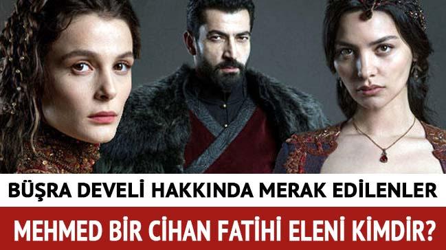 Fatih dizisi oyuncular Bra Develi ka yanda, sevgilisi kim" Mehmed Bir Cihan Fatihi Eleni kimdir"