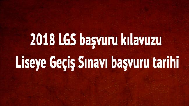 LGS bavuru klavuzu 2018 Liseye Gei Snav bavuru tarihi