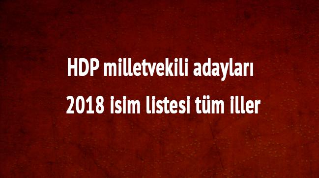 HDP milletvekili adaylar 2018 isim listesi tm iller