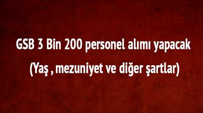 2018 GSB son dakika bavuru 3 bin 200 memur personel alm (Ya, mezuniyet dier artlar)