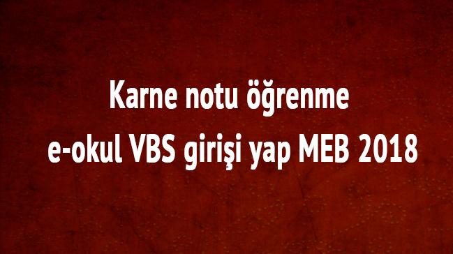 Karne notu renme e-okul VBS girii yap MEB 2018