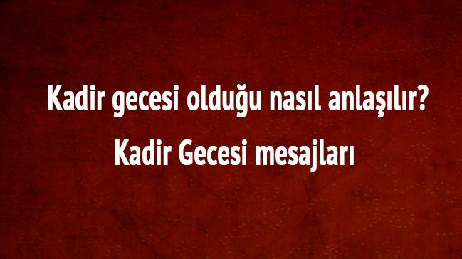 Kadir gecesi olduu nasl anlalr