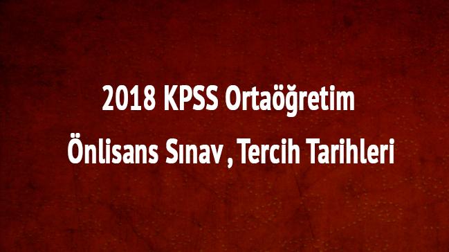 2018 KPSS nlisans ve Ortaretim Snav Tercih Tarihleri