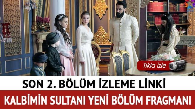 Kalbimin Sultan 2. son Blm izle Kalbimin Sultan 3. Yeni blm fragman Star TVde