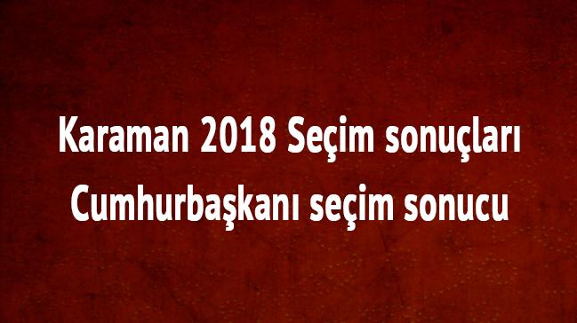 24 Haziran 2018 Karaman seim sonular Karaman cumhurbakan seim sonucu oy oranlar 