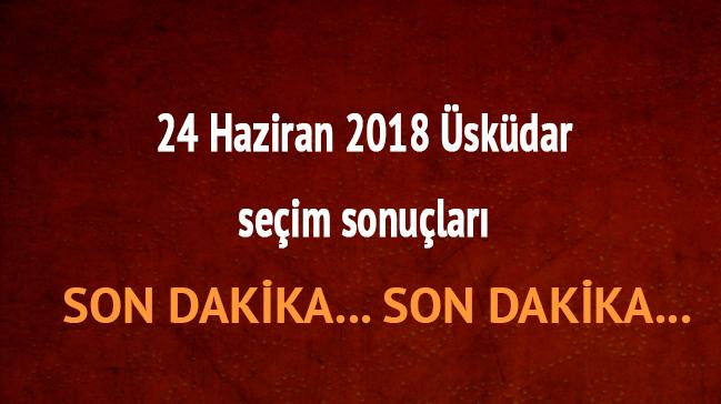 24 Haziran 2018 skdar son dakika seim sonular Ak Parti CHP skdar oy oranlar 