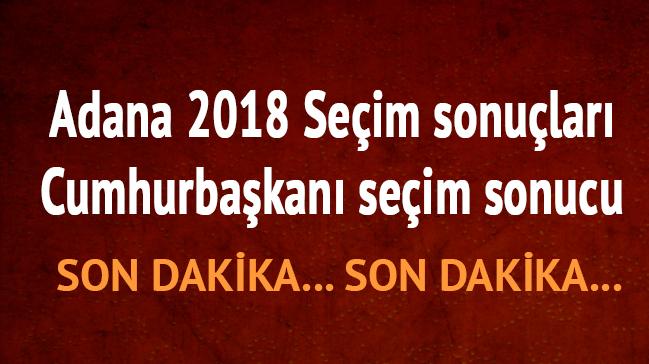 Adana cumhurbakan seim sonucu oy oranlar Adana son dakika 24 Haziran 2018 seim sonular 