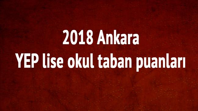 2018 Ankara YEP lise okul taban puanlar 