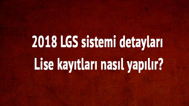 2018 LGS sistemi detaylar: Lise kaytlar nasl yaplr"