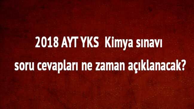 SYM ais AYT YKS Kimya snav 2018 soru cevaplar son dakika aklamas 