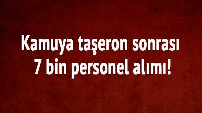7 bin personel 2018 Taeron sonras kamuya memur alm bavuru artlar koullar nedir 