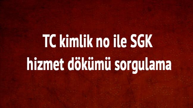 TC kimlik no ile SGK SSK hizmet dkm sorgulama 