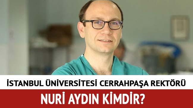  İstanbul Üniversitesi Cerrahpaşa rektörü Prof. Dr. Nuri Aydın kaç yaşında" Nuri Aydın kimdir, nereli"