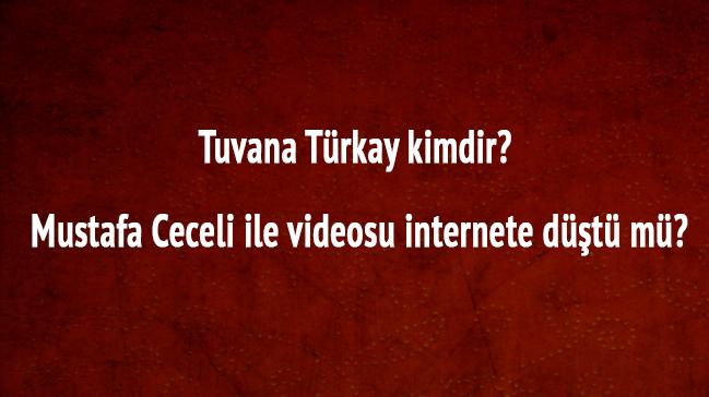 Tuvana Trkay kimdir nereli ka yanda Tuvana Trkay Mustafa Ceceli videosu 