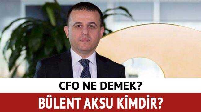 CFO nedir, ne demek" Turkcell CFOsu Blent Aksu kimdir, nereli"