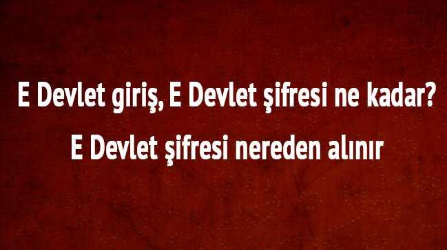 E Devlet giri, E Devlet ifresi ne kadar" 