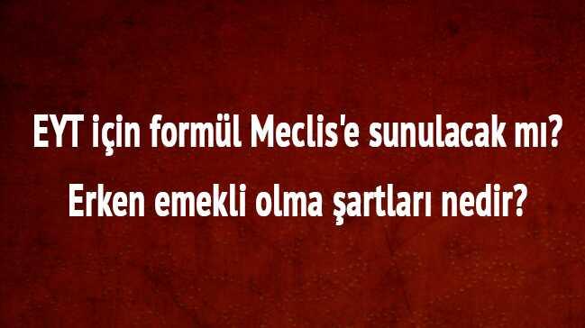 EYT iin forml Meclis'e sunulacak m"