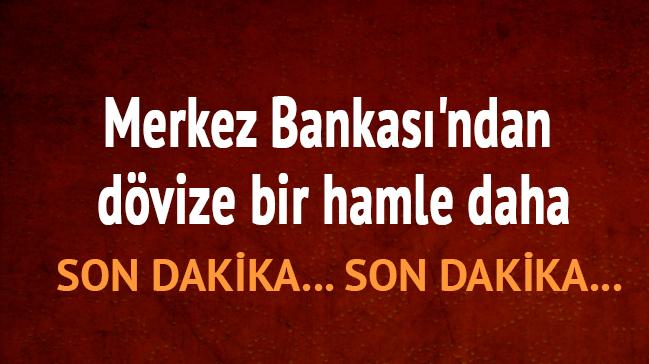 Merkez Bankas'ndan dvize bir hamle daha