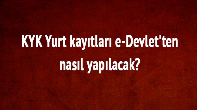 KYK yurtkur bavurusu online kayt e-Devlet giri son dakika 2018-2019 KYK yurt bavuru kayt 