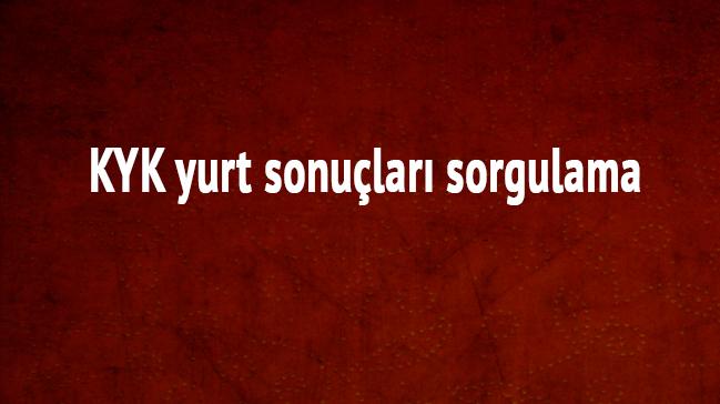 KYK yurt sonular sorgulama TC ifresiyle sorgulama sayfas-2018