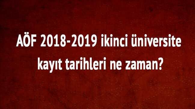 AF 2018-2019 ikinci niversite kayt tarihleri ne zaman"