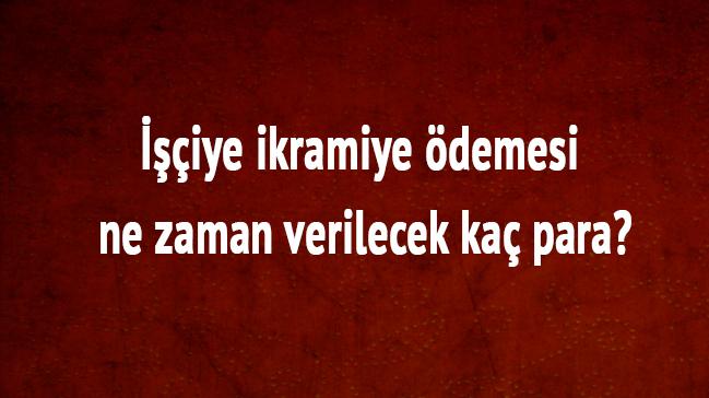 iye ikramiye ka para olacak Kamu isi ikramiye son dakika demesi ne zaman verilecek 