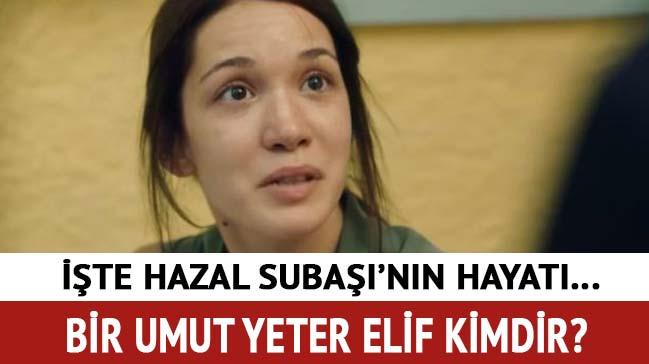 Bir Umut Yeter oyuncular Elif kimdir" Hazal Suba ka yanda, nereli"